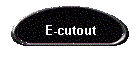 E-cutout