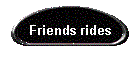 Friends rides